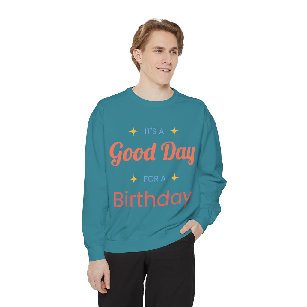 Birthday Sweatshirt — "It's a Good Day for a Birthday" Cozy Crewneck