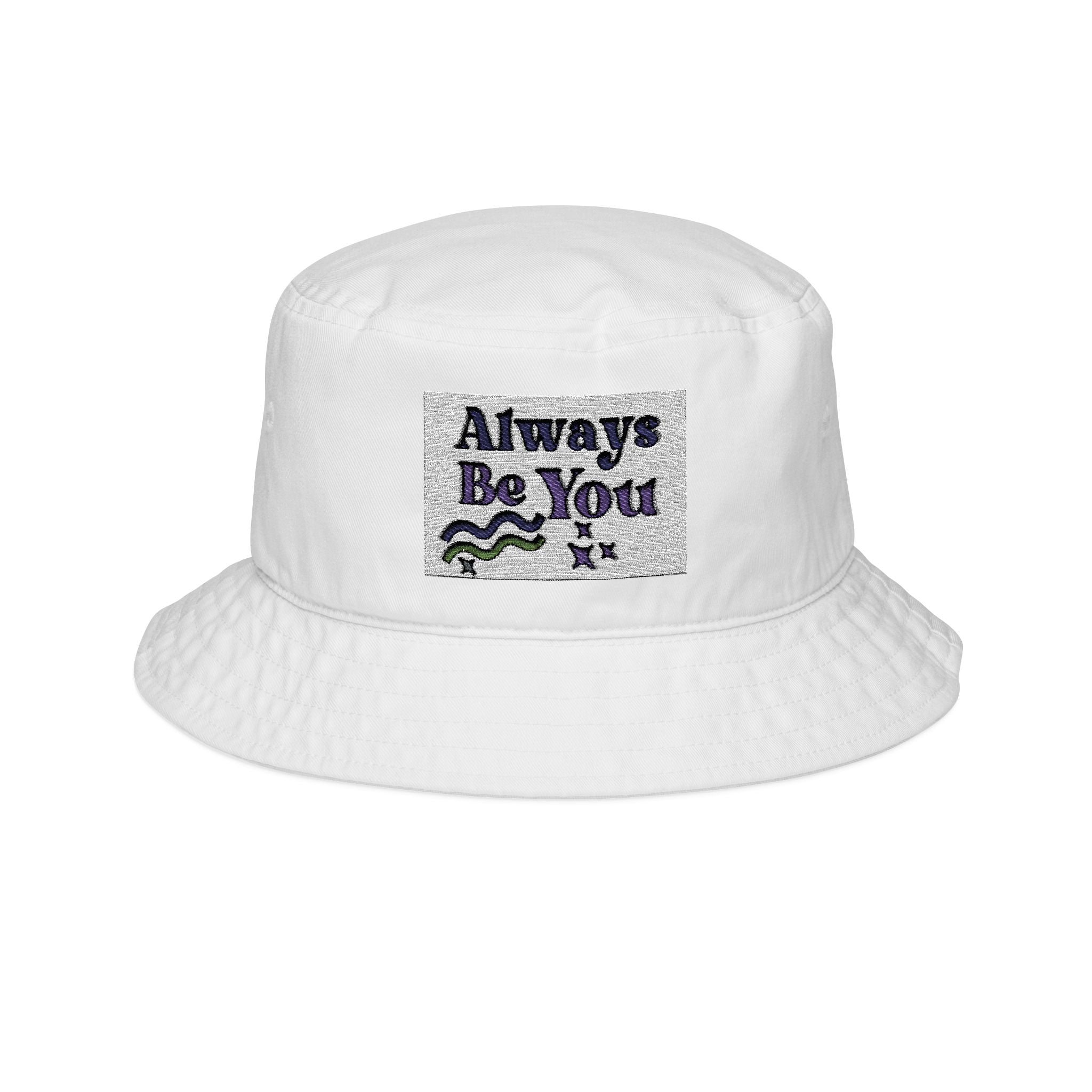 Always Be You Embroidered Bucket Hat — Casual Sun Hat for Everyday Confidence