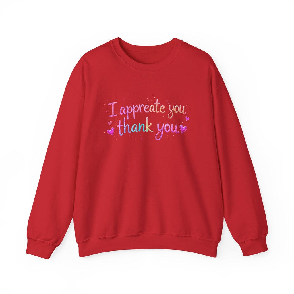 Appreciate You Crewneck Sweatshirt — "I appreciate you, thank you" Cozy Gift Pullover