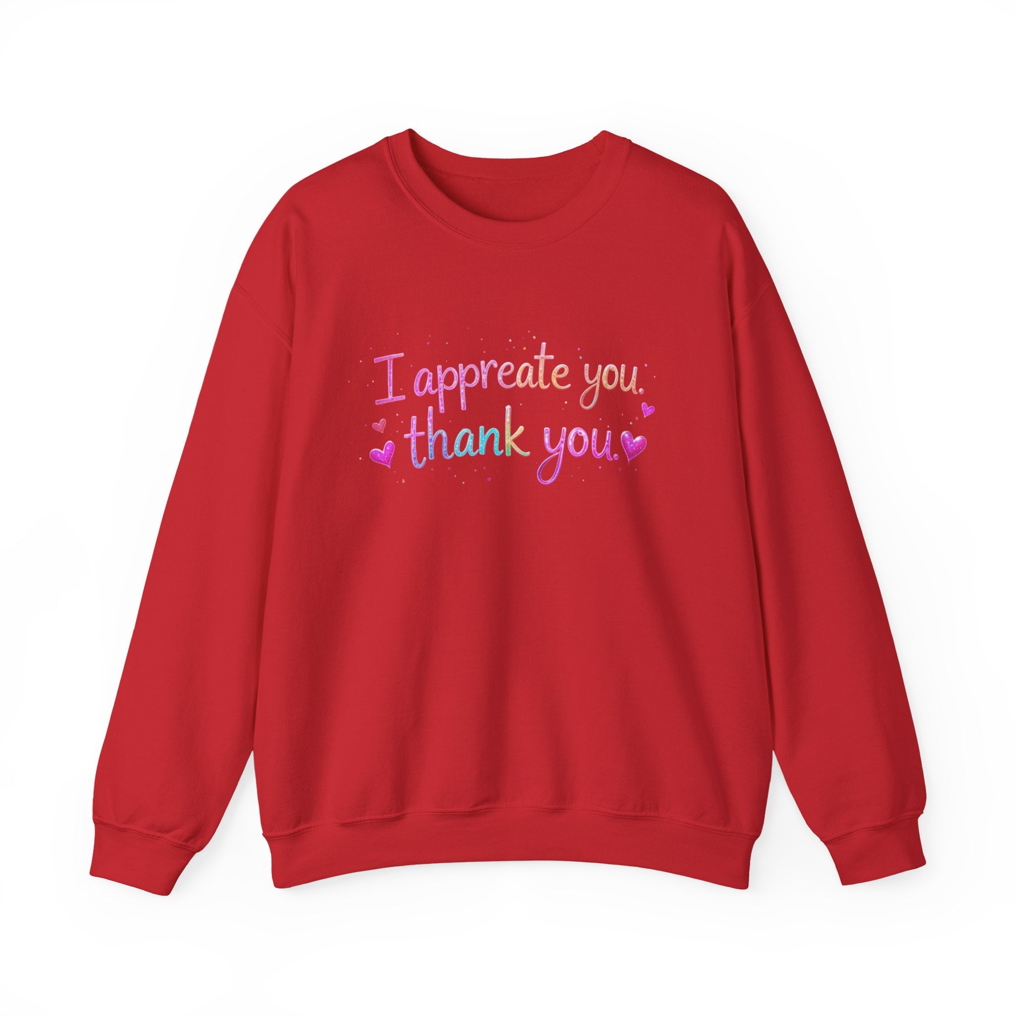 Appreciate You Crewneck Sweatshirt — "I appreciate you, thank you" Cozy Gift Pullover