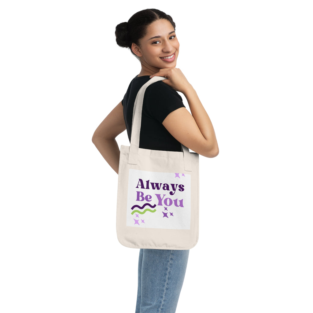 Always Be You Canvas Tote — Inspirational Organic Grocery Bag