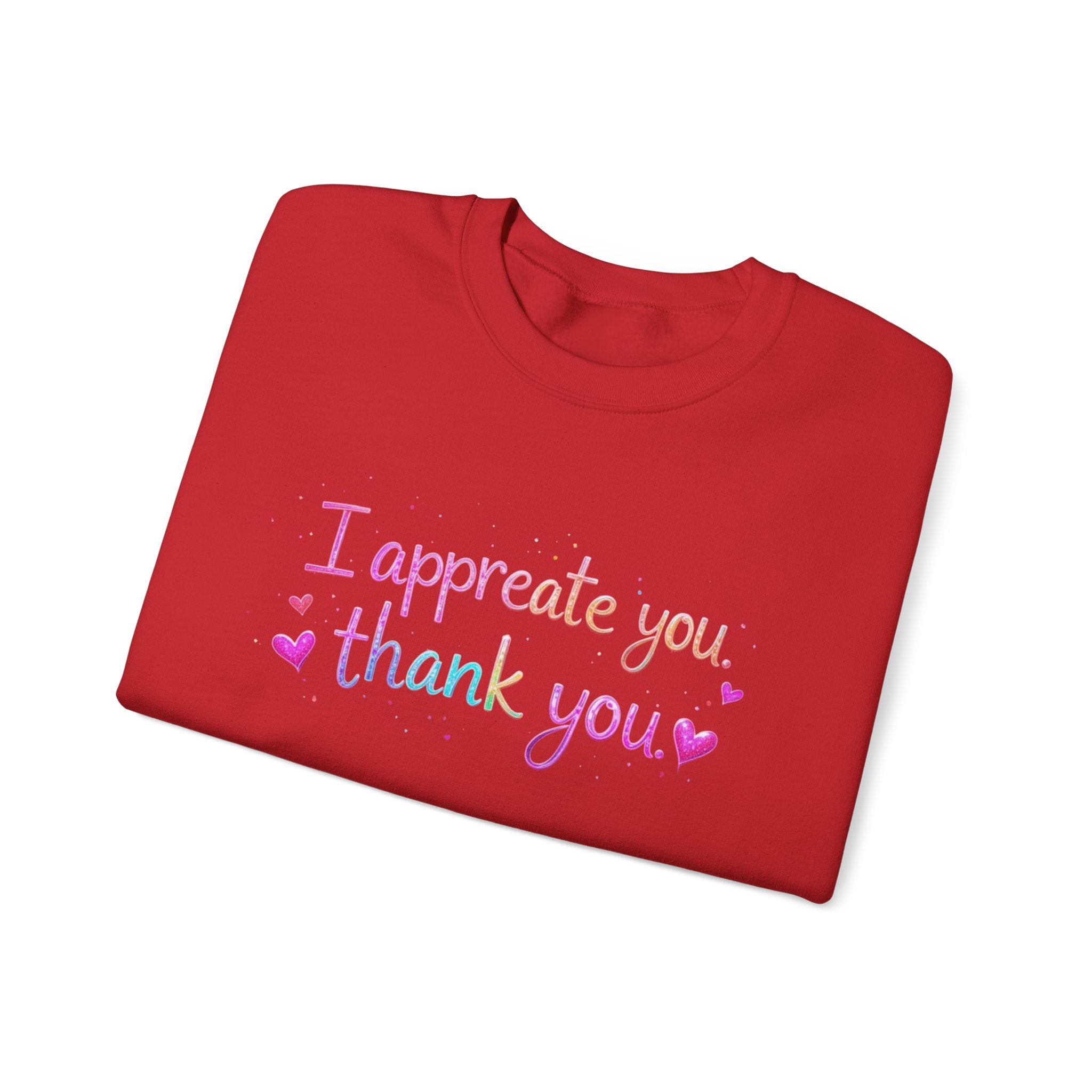 Appreciate You Crewneck Sweatshirt — "I appreciate you, thank you" Cozy Gift Pullover