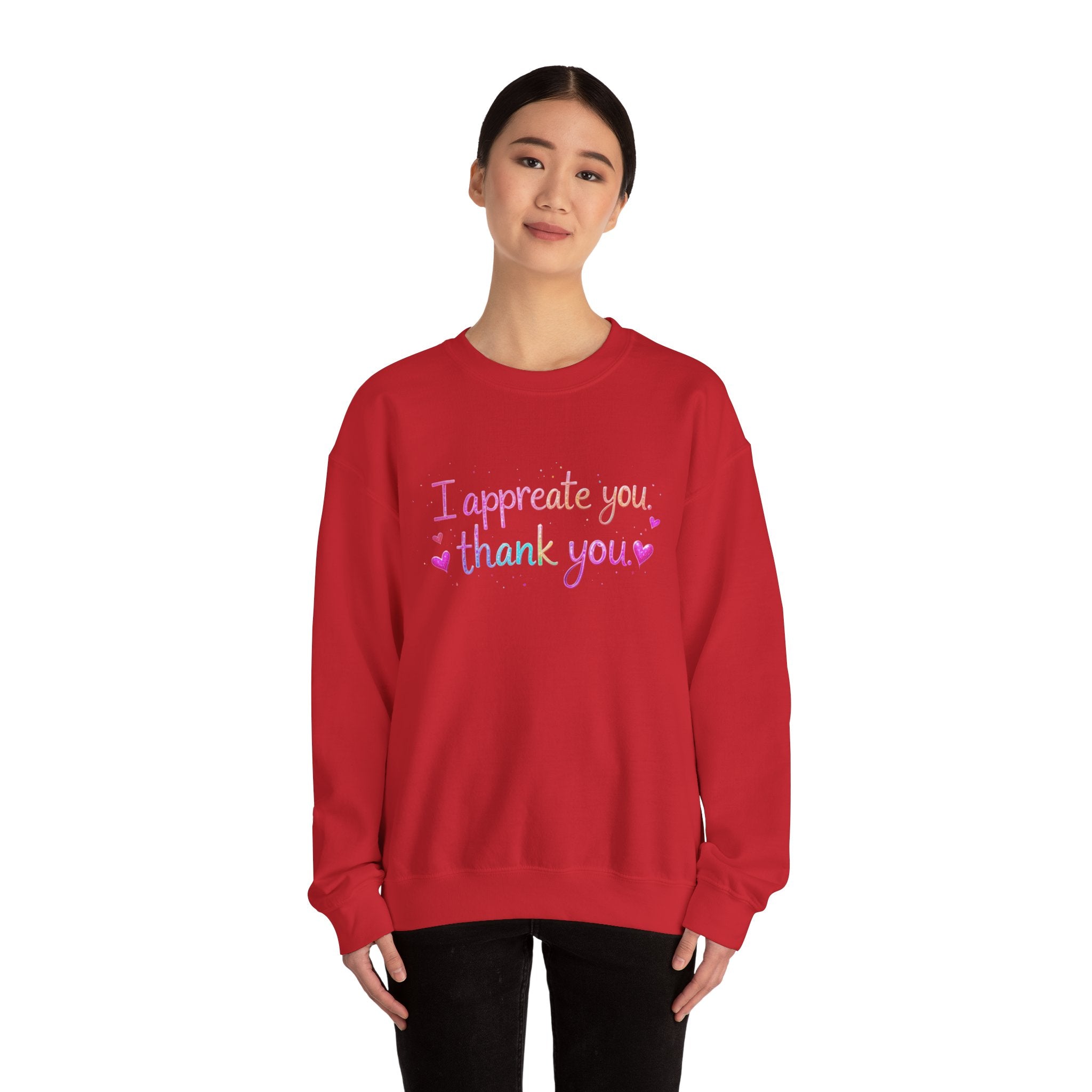 Appreciate You Crewneck Sweatshirt — "I appreciate you, thank you" Cozy Gift Pullover