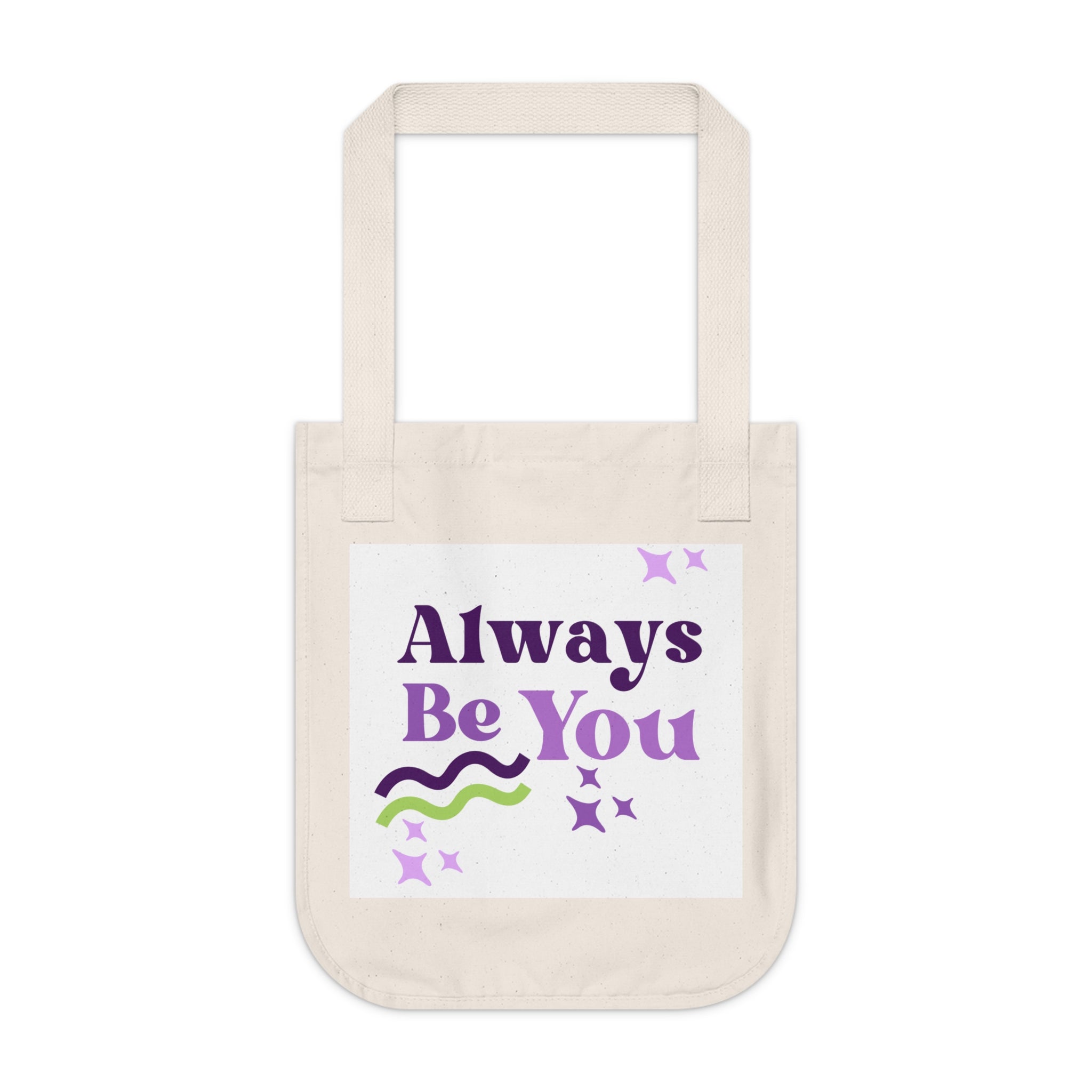 Always Be You Canvas Tote — Inspirational Organic Grocery Bag